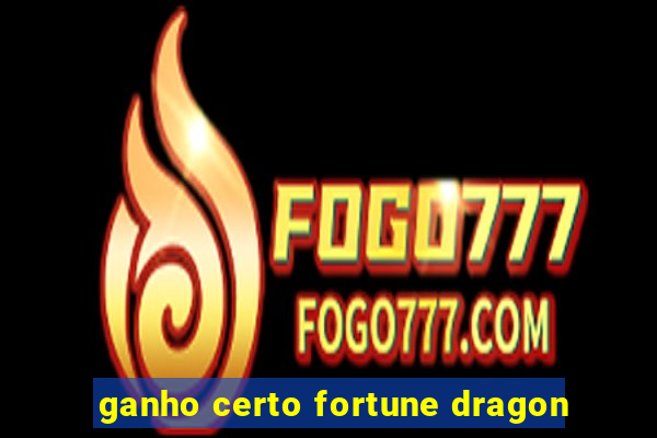 ganho certo fortune dragon